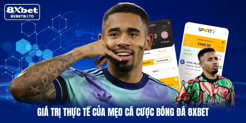 Giá trị thực tế của mẹo cá cược bóng đá 8xbet