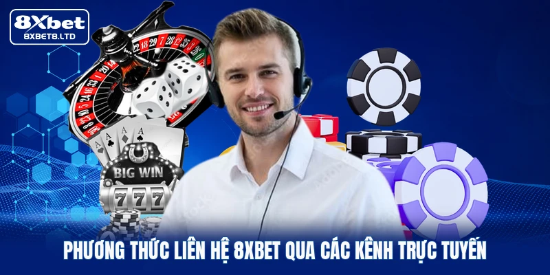 Phương thức liên hệ 8xbet qua các kênh trực tuyến