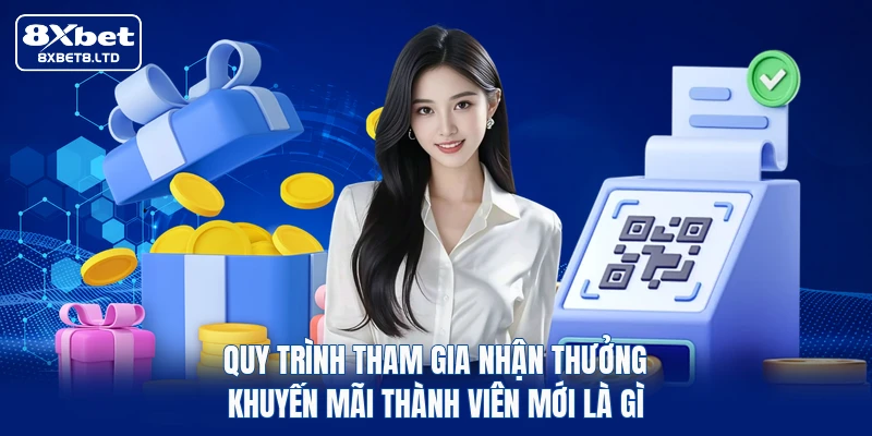 Quy trình tham gia nhận thưởng khuyến mãi thành viên mới là gì