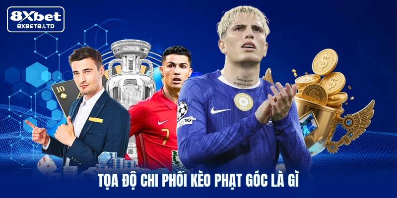 Tọa độ chi phối kèo phạt góc là gì