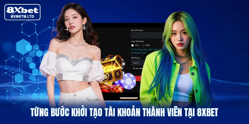 Từng bước khởi tạo tài khoản thành viên tại 8xbet